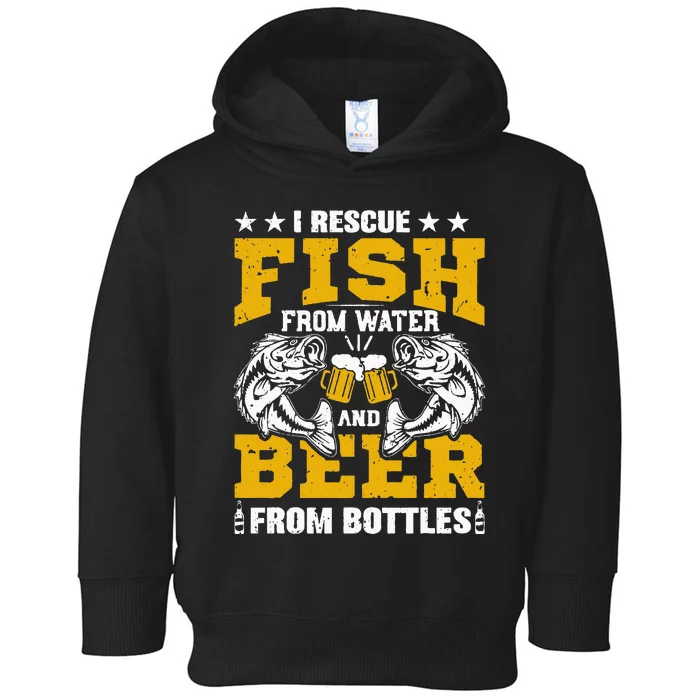 I Rescue Fish From Water Beer From Bottle Funny Fishing Toddler Hoodie