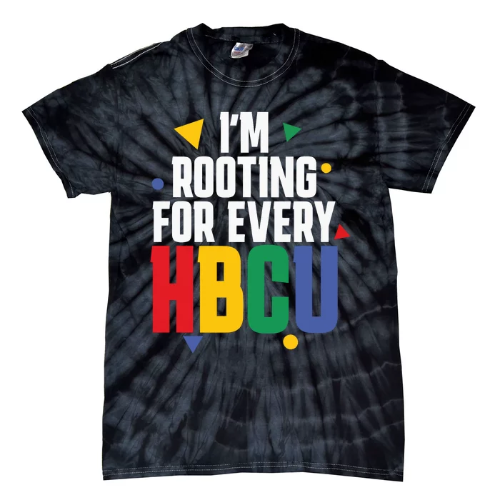 IM Rooting For Every Hbcu African American Tie-Dye T-Shirt