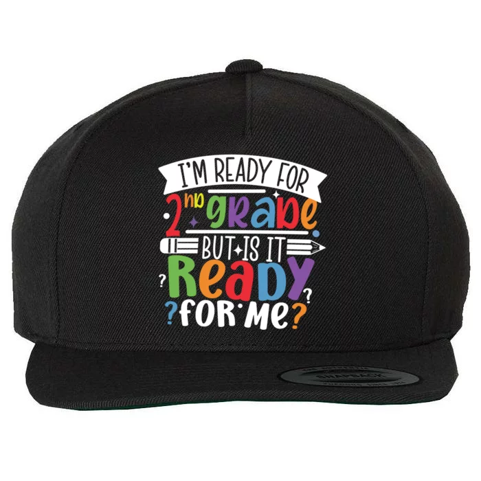 Im Ready For 2Nd Grade But Is It Ready For Me Second Grade Gift Wool Snapback Cap