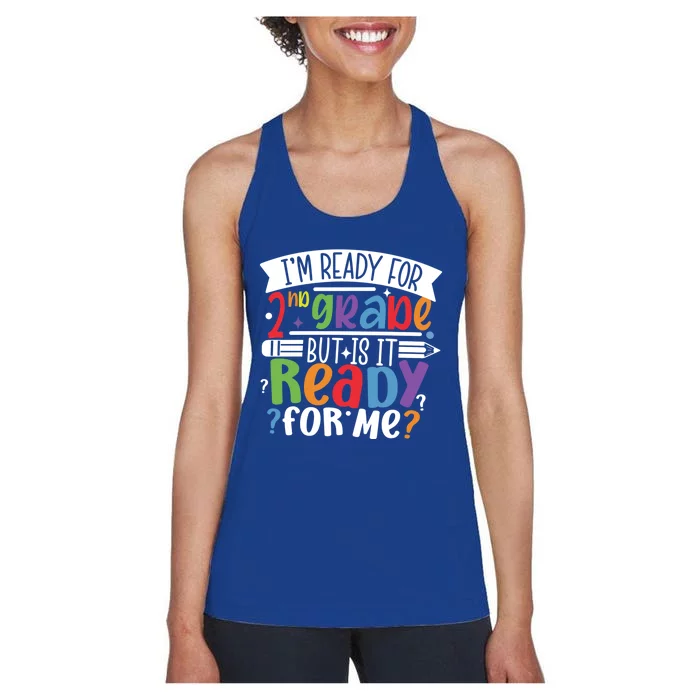 Im Ready For 2Nd Grade But Is It Ready For Me Second Grade Gift Women's Racerback Tank