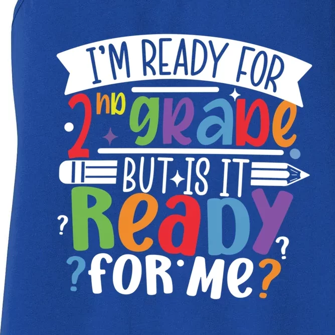 Im Ready For 2Nd Grade But Is It Ready For Me Second Grade Gift Women's Racerback Tank