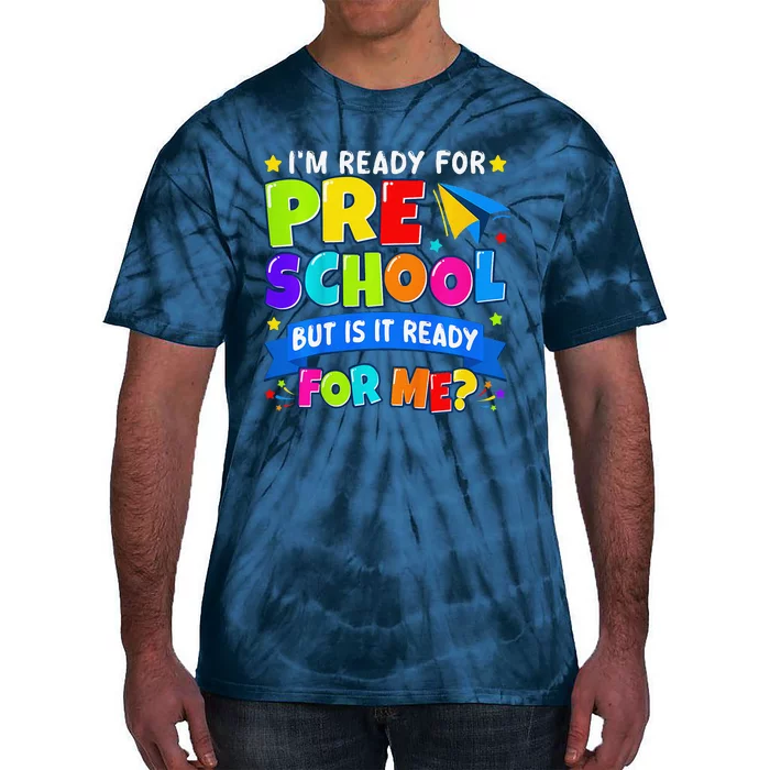 Im Ready For Preschool Back To School Funny Tie-Dye T-Shirt