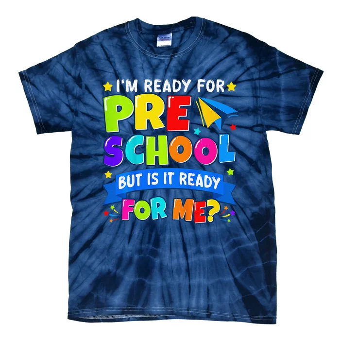 Im Ready For Preschool Back To School Funny Tie-Dye T-Shirt