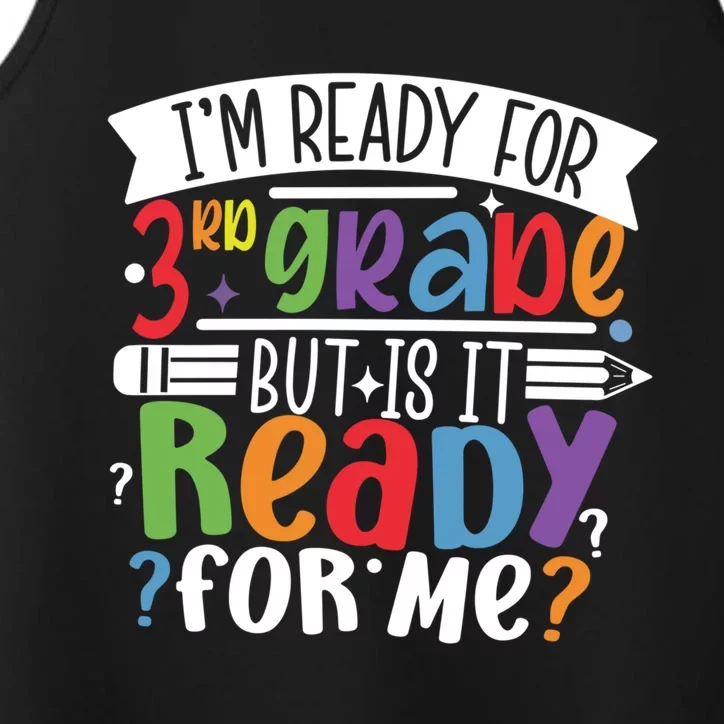 Im Ready For 3Rd Grade But Is It Ready For Me Third Grade Meaningful Gift Performance Tank