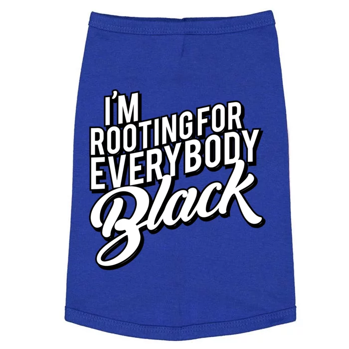 I'm Rooting For Everybody Black Funny Gift Doggie Tank