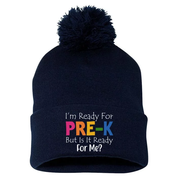 Im Ready For Pre K But Is It Ready For Me Pom Pom 12in Knit Beanie