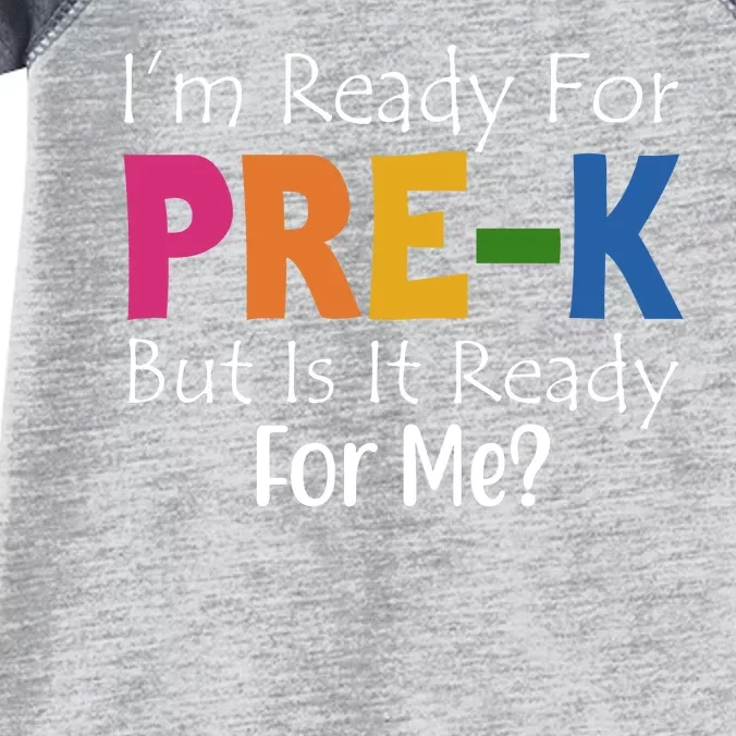 Im Ready For Pre K But Is It Ready For Me Infant Baby Jersey Bodysuit