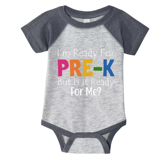 Im Ready For Pre K But Is It Ready For Me Infant Baby Jersey Bodysuit