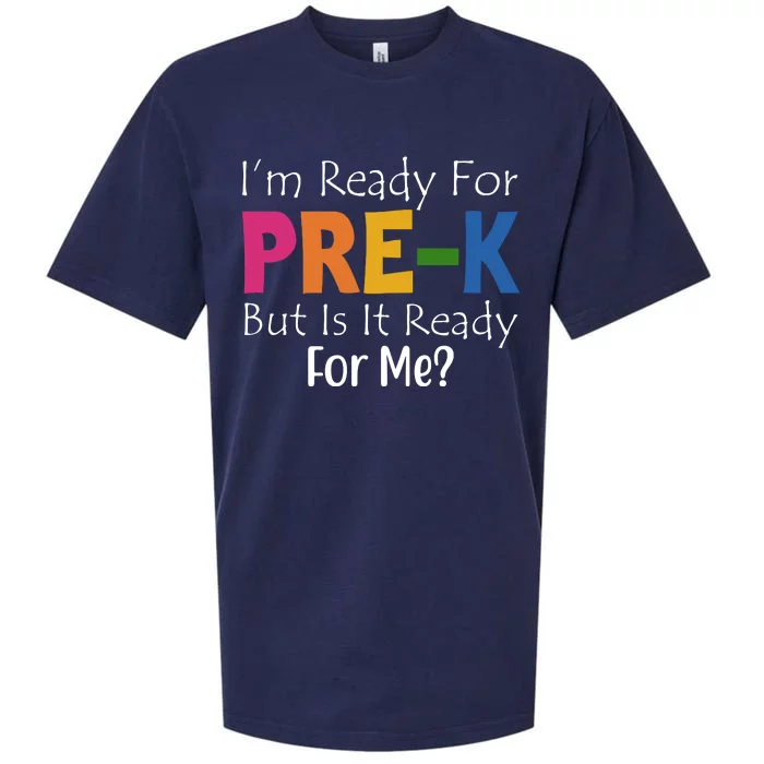 Im Ready For Pre K But Is It Ready For Me Sueded Cloud Jersey T-Shirt