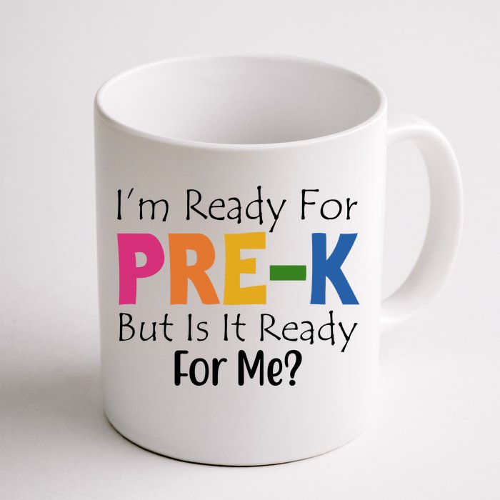 Im Ready For Pre K But Is It Ready For Me Front & Back Coffee Mug