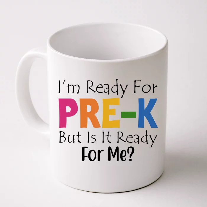 Im Ready For Pre K But Is It Ready For Me Front & Back Coffee Mug