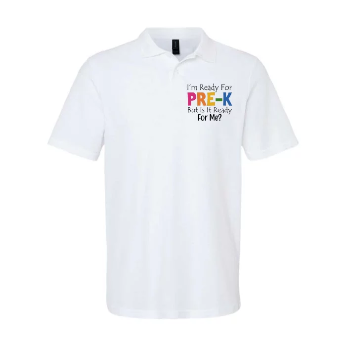 Im Ready For Pre K But Is It Ready For Me Softstyle Adult Sport Polo