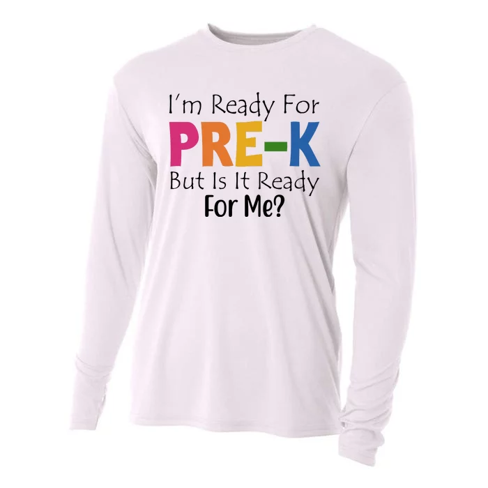 Im Ready For Pre K But Is It Ready For Me Cooling Performance Long Sleeve Crew