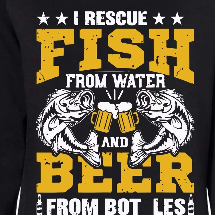 I Rescue Fish From Water Beer From Bottle Funny Fishing Womens California Wash Sweatshirt