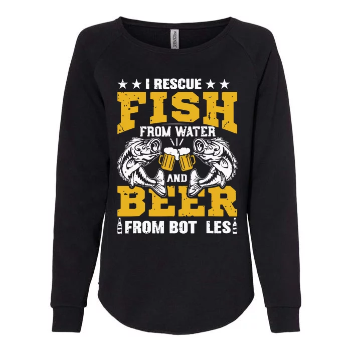 I Rescue Fish From Water Beer From Bottle Funny Fishing Womens California Wash Sweatshirt