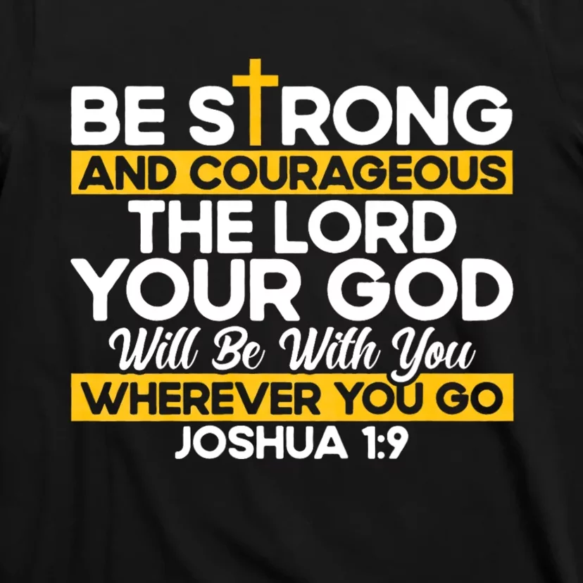 Inspirational Religious Faith Jesus God Christian Bible Verse Joshua 1:9 Cross T-Shirt