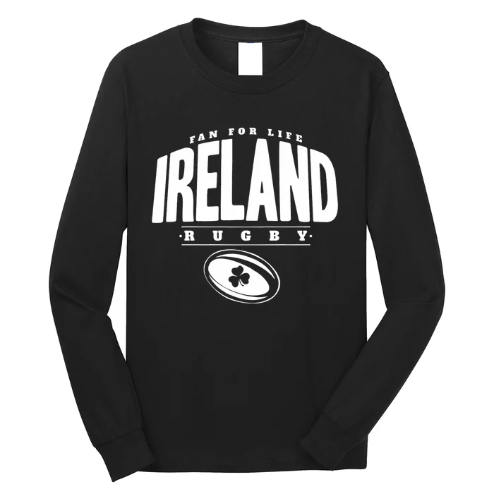 Ireland Rugby Fan For Life Long Sleeve Shirt