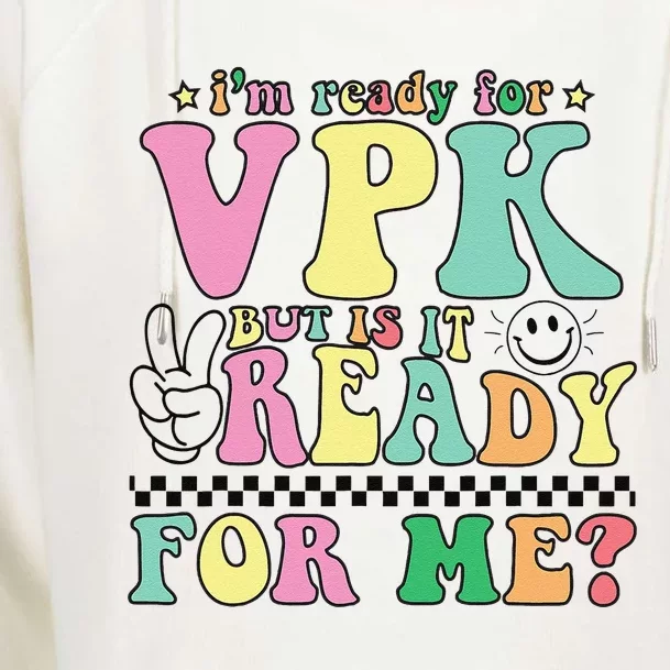 IM Ready For Vpk Grade First Day Of School Teacher Gift Womens Funnel Neck Pullover Hood