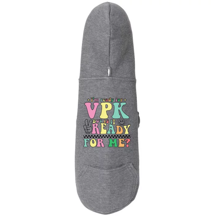 IM Ready For Vpk Grade First Day Of School Teacher Gift Doggie 3-End Fleece Hoodie