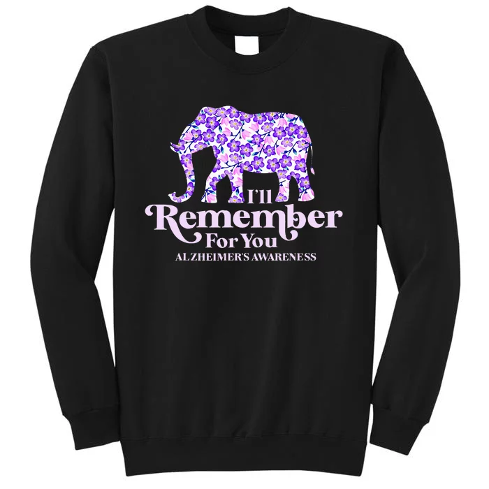 ILl Remember For You AlzheimerS Awareness Elephant Flower Tall Sweatshirt