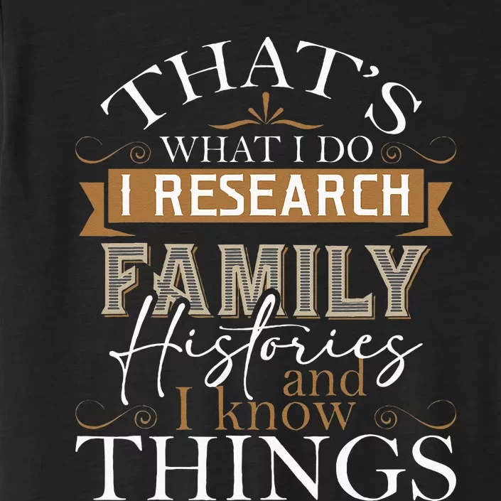 I Research Family Histories Genealogy Genealogist Ancestry ChromaSoft Performance T-Shirt