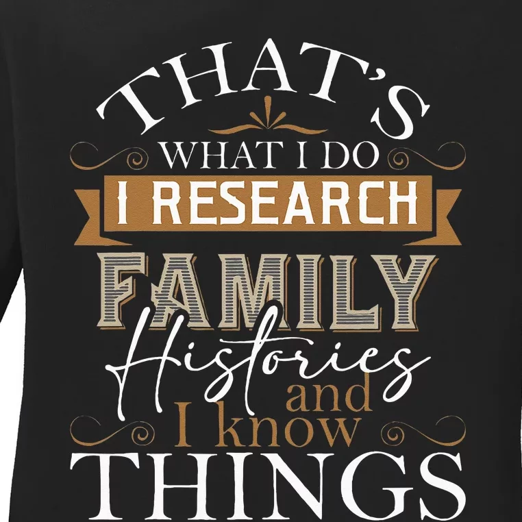 I Research Family Histories Genealogy Genealogist Ancestry Ladies Long Sleeve Shirt