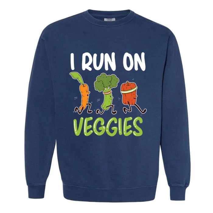 I Run For Veggies Powered By Plants Funny Vegetarian Cute Gift Garment-Dyed Sweatshirt