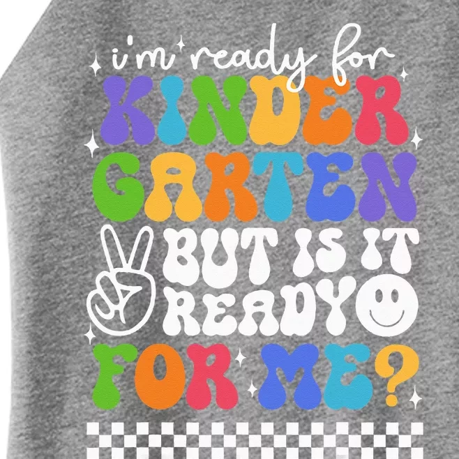 Im Ready For Kindergarten 1st First Day Of Back To School Women’s Perfect Tri Rocker Tank