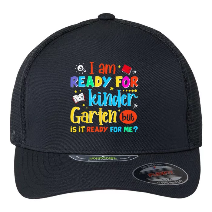 Im Ready For Kindergarten But Is It Ready For Me Flexfit Unipanel Trucker Cap