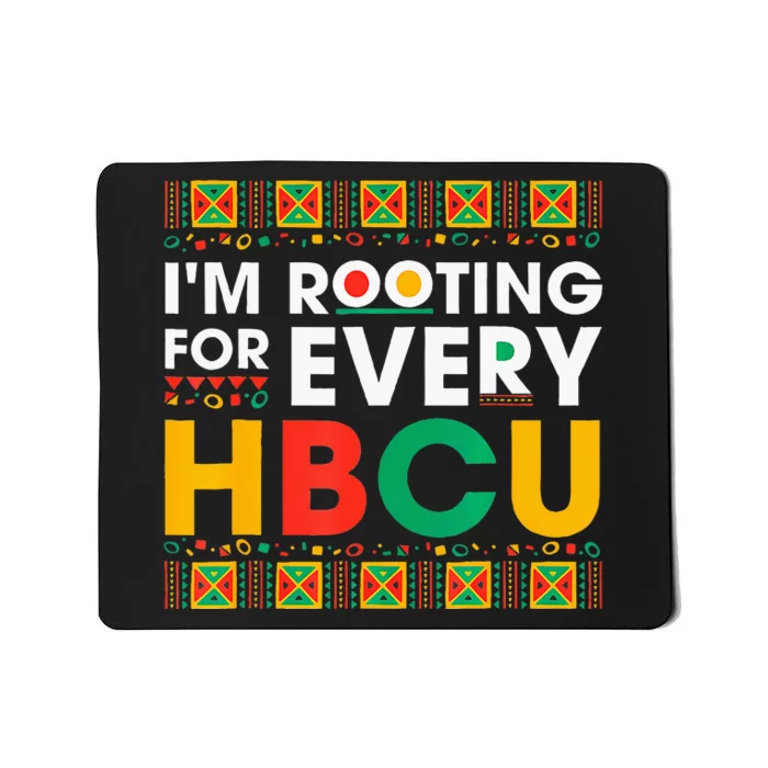 Im Rooting For Every Hbcu Black History Month Mousepad