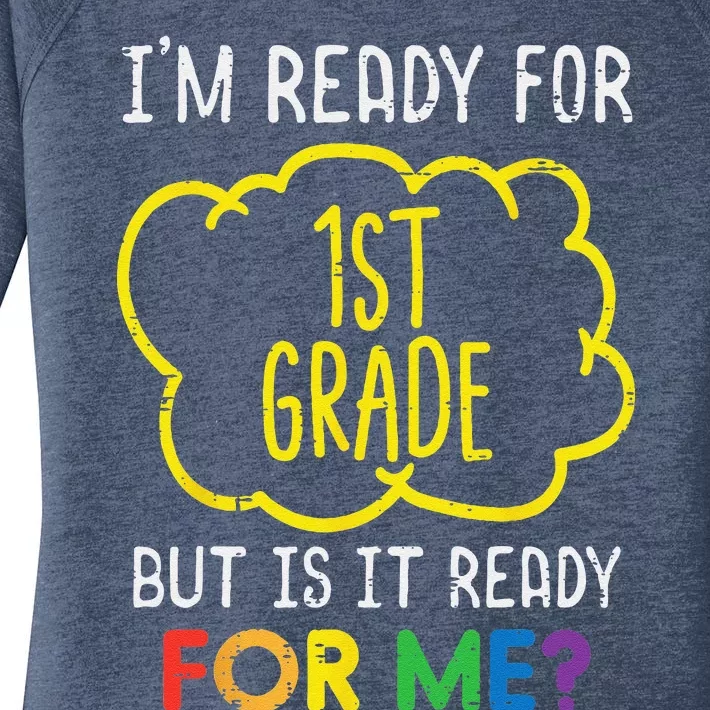 Im Ready For 1st Grade Funny First Day Of School Women's Perfect Tri Tunic Long Sleeve Shirt