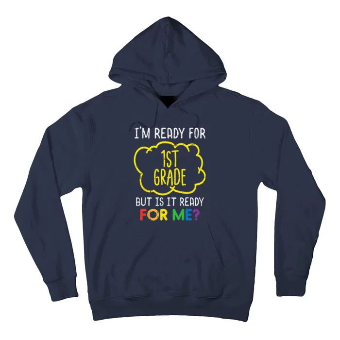 Im Ready For 1st Grade Funny First Day Of School Tall Hoodie