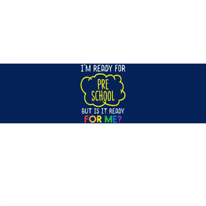 Im Ready For Preschool Funny First Day Of School Bumper Sticker