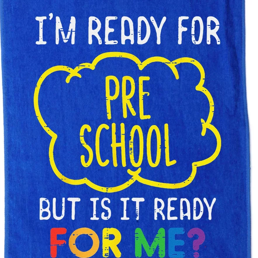 Im Ready For Preschool Funny First Day Of School Platinum Collection Golf Towel