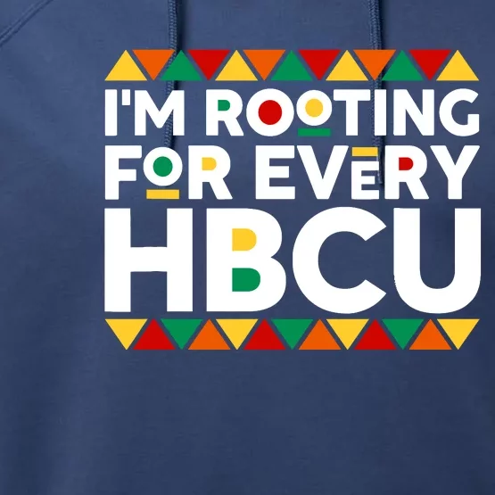 IM Rooting For Every Hbcu Historical Black College Alumni Performance Fleece Hoodie