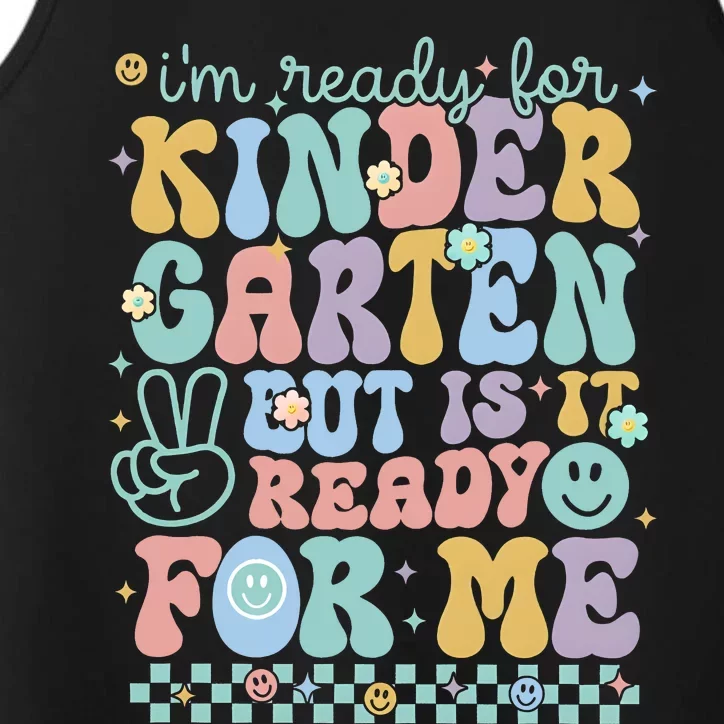 Im Ready For Kindergarten But Is It Ready For Me Performance Tank