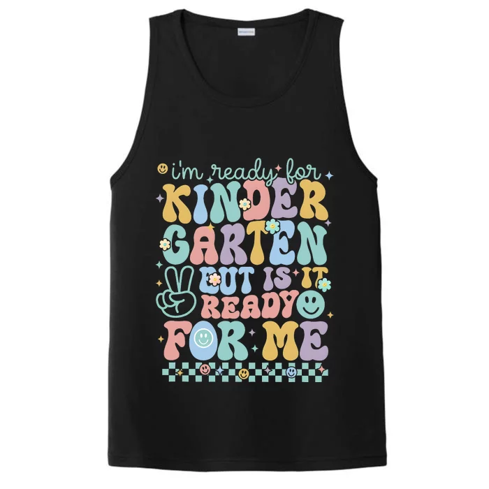 Im Ready For Kindergarten But Is It Ready For Me Performance Tank