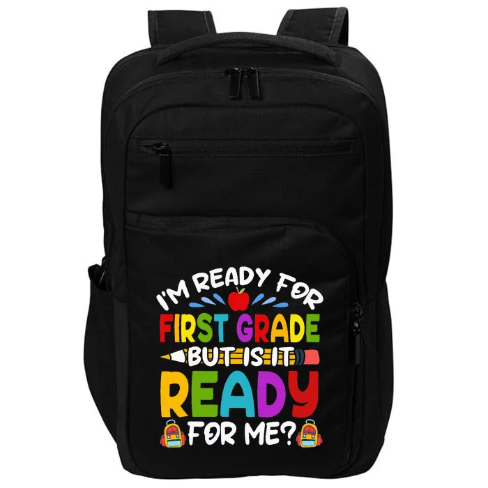 Im Ready For First Grade Back To School 1st Grade Impact Tech Backpack