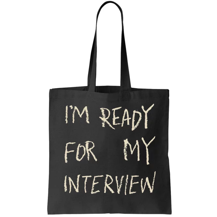 IM Ready For My Interview Gag Gaga Tote Bag