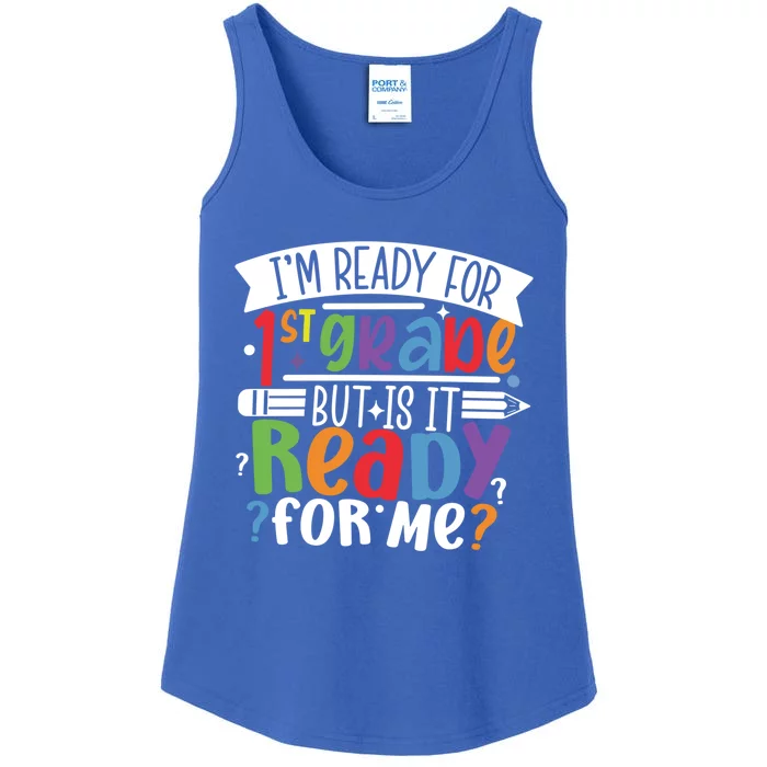 Im Ready For 1St Grade But Is It Ready For Me First Grade Funny Gift Ladies Essential Tank