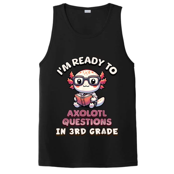 IM Ready For 3rd Grade Axolotl Questions Funny 3rd Grade Performance Tank