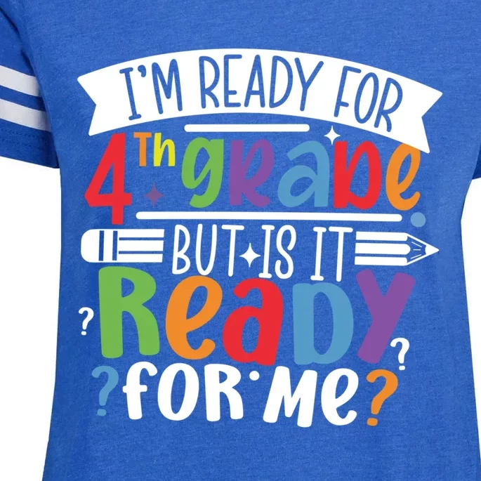 Im Ready For 4Th Grade But Is It Ready For Me Fourth Grade Gift Enza Ladies Jersey Football T-Shirt