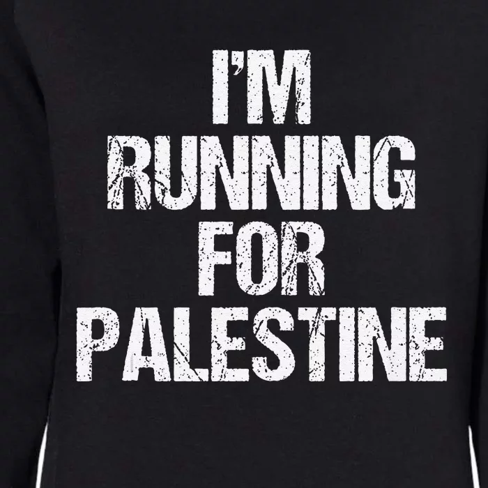 IM Running For Palestine White Letters Womens California Wash Sweatshirt