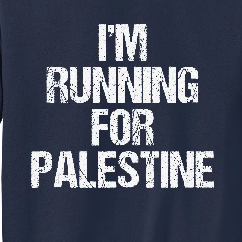 IM Running For Palestine White Letters Sweatshirt