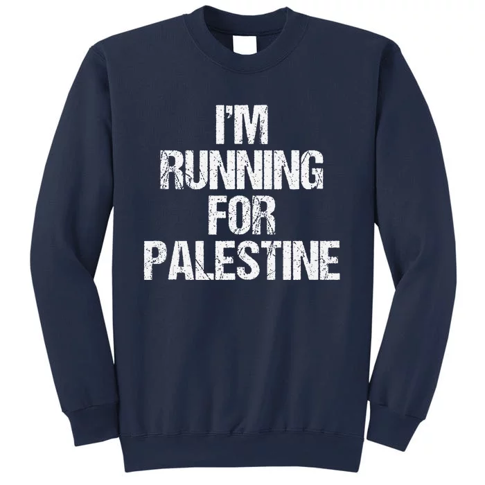 IM Running For Palestine White Letters Sweatshirt