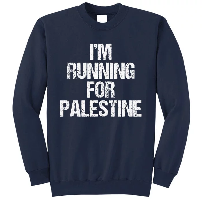 IM Running For Palestine White Letters Tall Sweatshirt