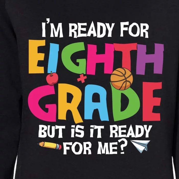 I'm Ready For 8th Grade Back To School First Day Of School Womens California Wash Sweatshirt