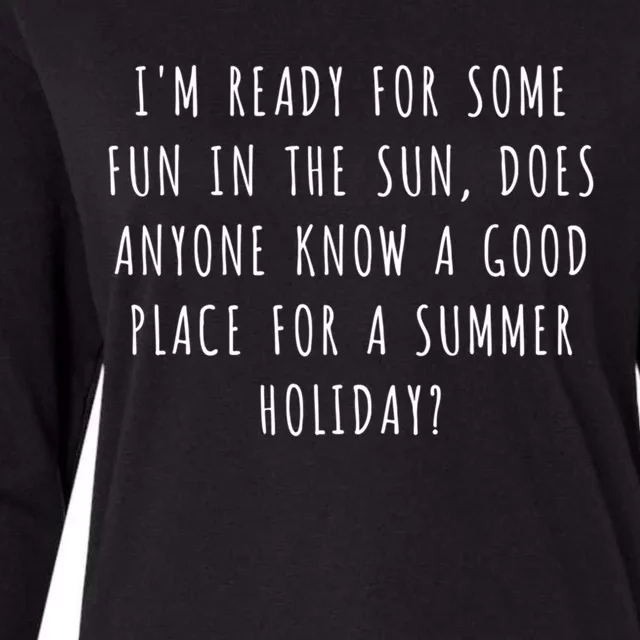 Im Ready For Some Fun In The Sun Does Anyone Know A Gift Womens Cotton Relaxed Long Sleeve T-Shirt