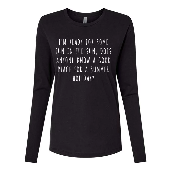 Im Ready For Some Fun In The Sun Does Anyone Know A Gift Womens Cotton Relaxed Long Sleeve T-Shirt