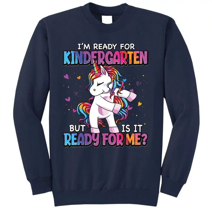 Im Ready For Kindergarten Back To School Kindergarten Girl Tall Sweatshirt